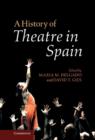 A History of Theatre in Spain - Book