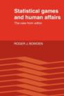 Statistical Games and Human Affairs : This View from Within - Book