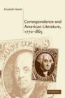 Correspondence and American Literature, 1770-1865 - Book