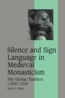 Silence and Sign Language in Medieval Monasticism : The Cluniac Tradition, c.900-1200 - Book