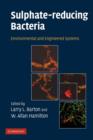 Sulphate-Reducing Bacteria : Environmental and Engineered Systems - Book
