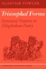 Triumphal Forms : Structural Patterns in Elizabethan Poetry - Book