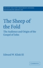 The Sheep of the Fold : The Audience and Origin of the Gospel of John - Book