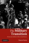The Military Transition : Democratic Reform of the Armed Forces - Book