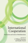 International Cooperation : The Extents and Limits of Multilateralism - Book