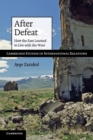 After Defeat : How the East Learned to Live with the West - Book