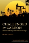 Challenged by Carbon : The Oil Industry and Climate Change - Book