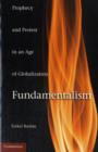 Fundamentalism : Prophecy and Protest in an Age of Globalization - Book