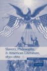Slavery, Philosophy, and American Literature, 1830-1860 - Book