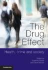 The Drug Effect : Health, Crime and Society - Book