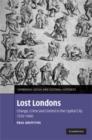 Lost Londons : Change, Crime, and Control in the Capital City, 1550-1660 - Book