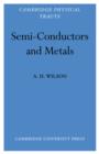 Semi-Conductors and Metals : An Introduction to the Electron Theory of Metals - Book