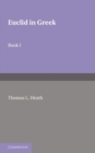 Euclid in Greek: Volume 1 : Book I - Book