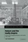 Nature and the Godly Empire : Science and Evangelical Mission in the Pacific, 1795-1850 - Book