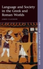 Language and Society in the Greek and Roman Worlds - Book