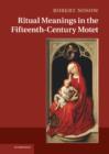 Ritual Meanings in the Fifteenth-Century Motet - Book