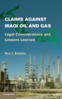 Claims Against Iraqi Oil and Gas : Legal Considerations and Lessons Learned - Book