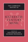 The Cambridge History of Sixteenth-Century Music - Book