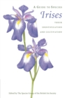 A Guide to Species Irises : Their Identification and Cultivation - Book