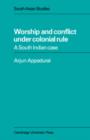 Worship and Conflict under Colonial Rule : A South Indian Case - Book