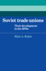 Soviet Trade Unions : Their Development in the 1970s - Book