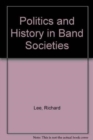 Politics and History in Band Societies - Book