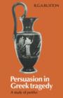 Persuasion in Greek Tragedy : A Study of Peitho - Book