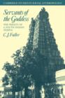 Servants of the Goddess : The Priests of a South Indian Temple - Book