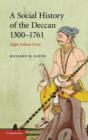 A Social History of the Deccan, 1300-1761 : Eight Indian Lives - Book