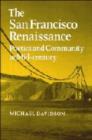 The San Francisco Renaissance : Poetics and Community at Mid-Century - Book