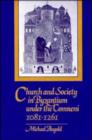 Church and Society in Byzantium under the Comneni, 1081-1261 - Book