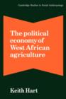 The Political Economy of West African Agriculture - Book