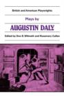 Plays by Augustin Daly : A Flash of Lightning, Horizon, Love on Crutches - Book