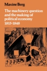 The Machinery Question and the Making of Political Economy 1815-1848 - Book