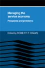 Managing the Service Economy: Prospects and Problems - Book