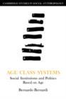 Age Class Systems : Social Institutions and Polities Based on Age - Book