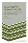 Dimensions of Darwinism : Themes and Counterthemes in Twentieth-Century Evolutionary Theory - Book