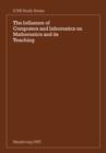 The Influence of Computers and Informatics on Mathematics and its Teaching : Proceedings From a Symposium Held in Strasbourg, France in March 1985 and Sponsored by the International Commission on Math - Book