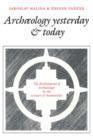 Archaeology Yesterday and Today : The Development of Archaeology in the Sciences and Humanities - Book