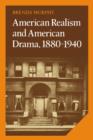 American Realism and American Drama, 1880-1940 - Book