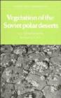 Vegetation of the Soviet Polar Deserts - Book
