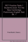 PET Practice Tests 1 Student's book : For the New Cambridge Preliminary English Test - Book