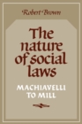 The Nature of Social Laws : Machiavelli to Mill - Book