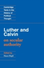 Luther and Calvin on Secular Authority - Book