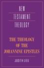 The Theology of the Johannine Epistles - Book