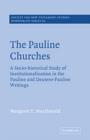 The Pauline Churches : A Socio-Historical Study of Institutionalization in the Pauline and Deutrero-Pauline Writings - Book