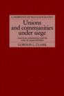Unions and Communities under Siege : American Communities and the Crisis of Organized Labor - Book
