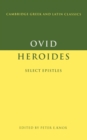 Ovid: Heroides : Select Epistles - Book