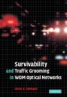 Survivability and Traffic Grooming in WDM Optical Networks - Book
