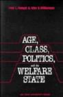 Age, Class, Politics, and the Welfare State - Book